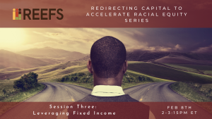 Read more about the article Redirecting Capital to Accelerate Racial Equity: Leveraging Fixed Income